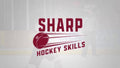 Sharp Hockey Skills